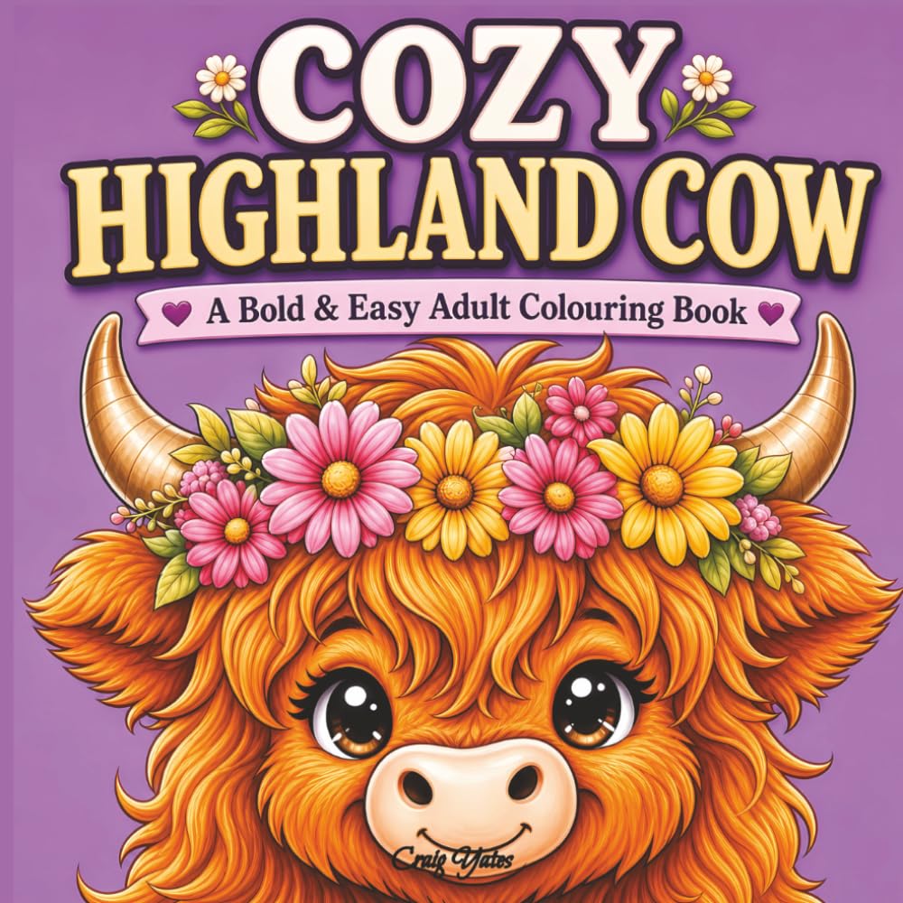 Cozy Highland Cow Colouring Book for Adults: Bold & Easy Highland Cow Pages for Stress Relief, Cozy Creativity & Cottagecore Relaxation