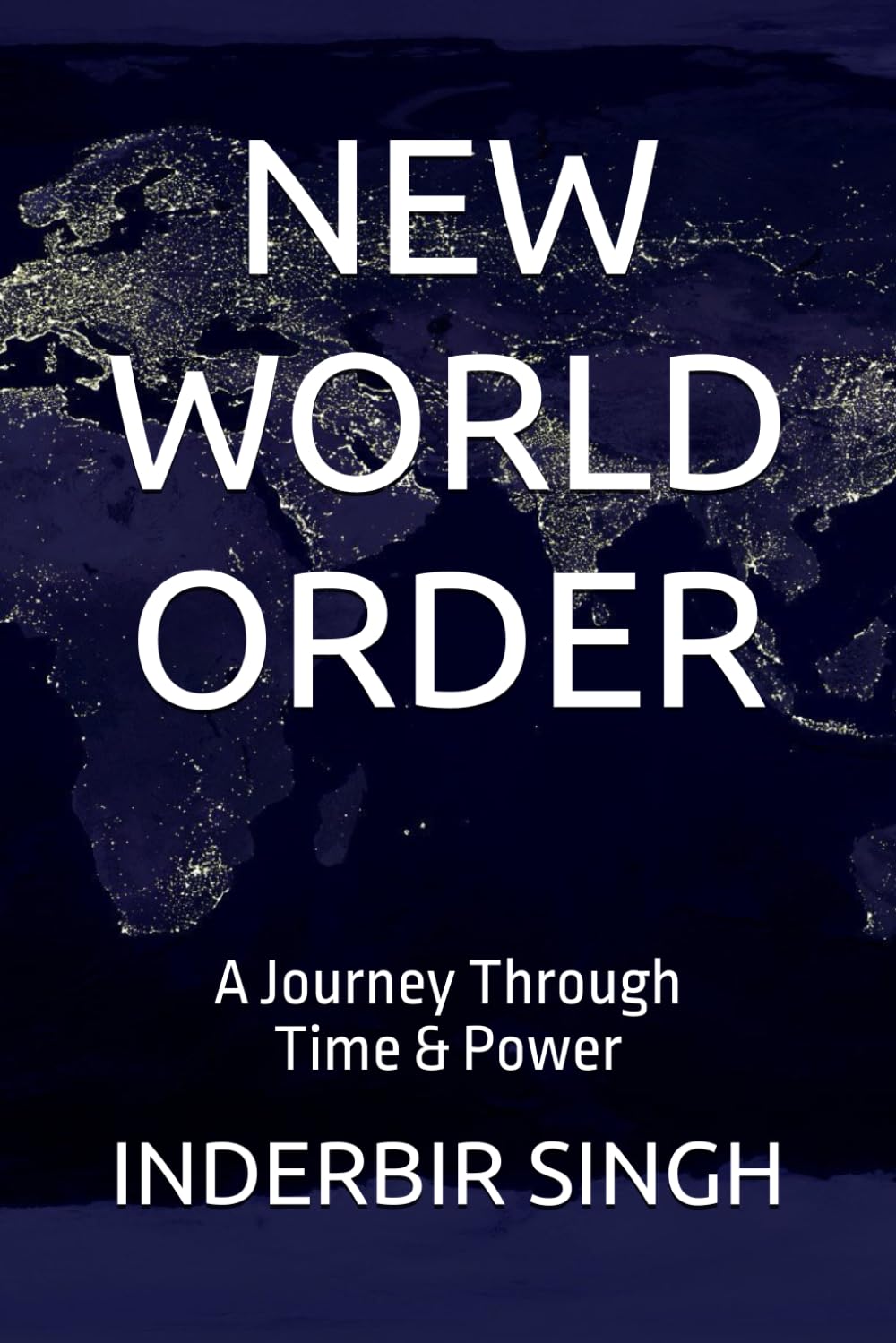 NEW WORLD ORDER: A Journey Through Time & Power