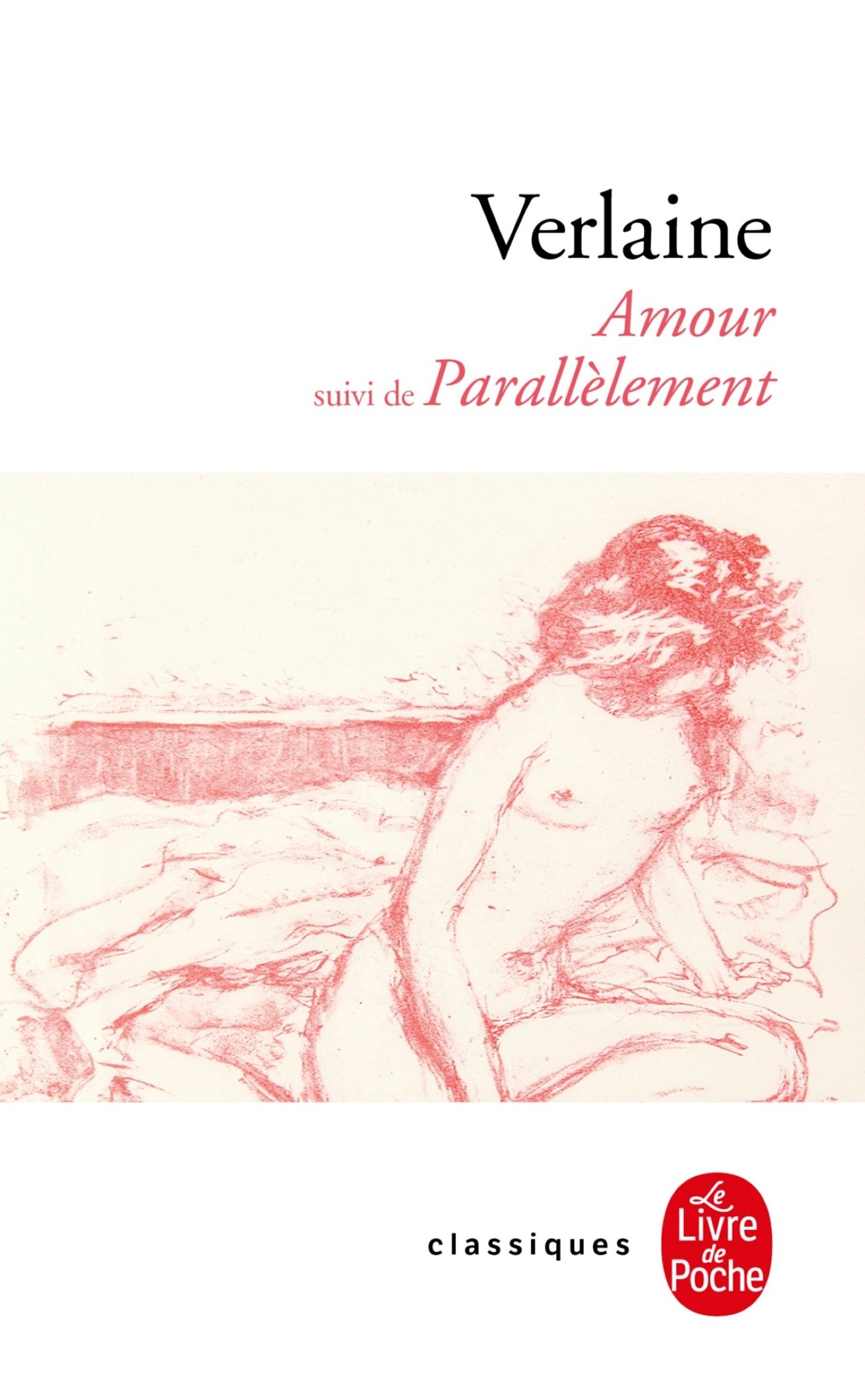 Amour, suivi de Parallelement (Classiques)