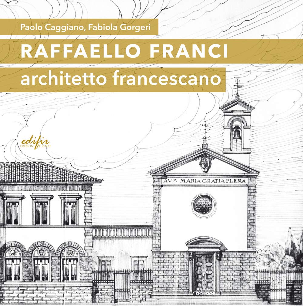 Raffaello Franci monographie architecture italienne et histoire franciscaine