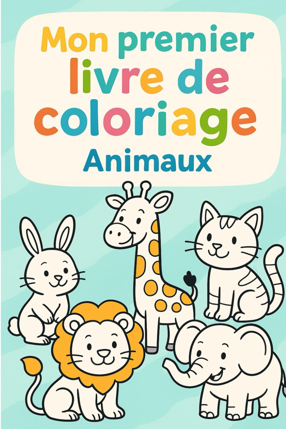Mon premier livre de coloriage: Animaux