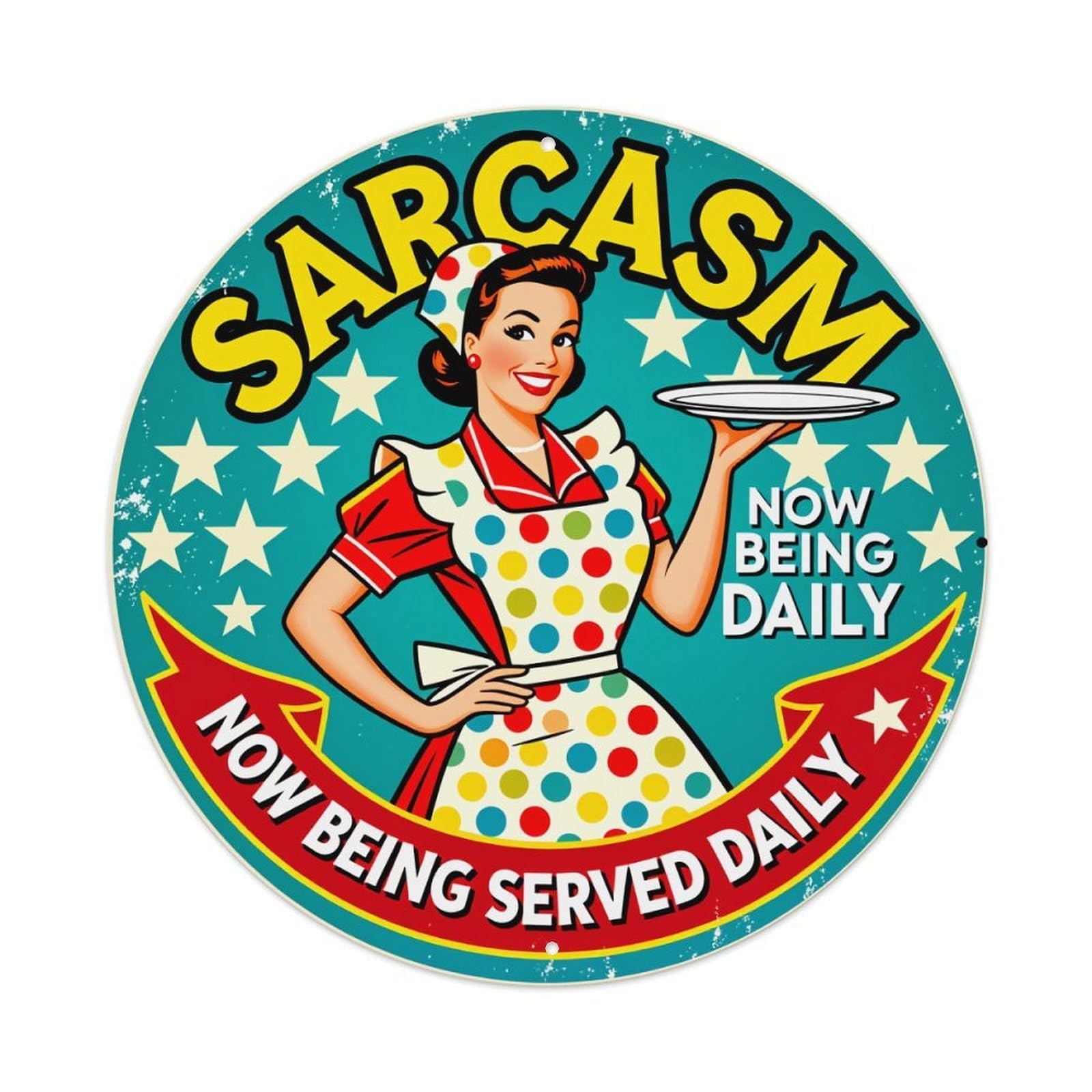 Sarcasm Now Being Served Daily Round Tin Sign Vintage Metal Poster Retro Bar, Home, Man Cave, Kitchen, Laundry Room Wall Art Decor Gift 8x8In