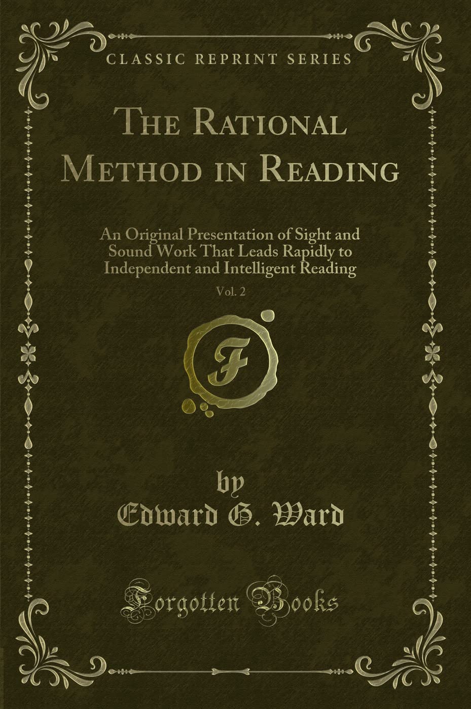 The Rational Method in Reading, Vol. 2: An Original Presentation of ...