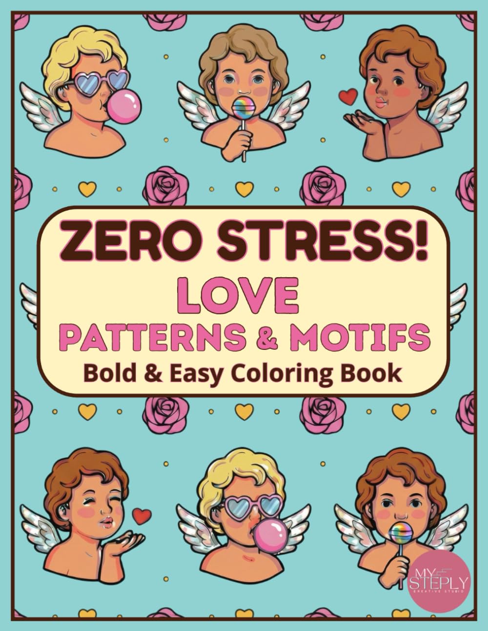 ZERO STRESS! Love Patterns & Motifs: Bold & Easy Coloring Book with Simple Love Patterns and Motifs for Relaxation and Stress Relief