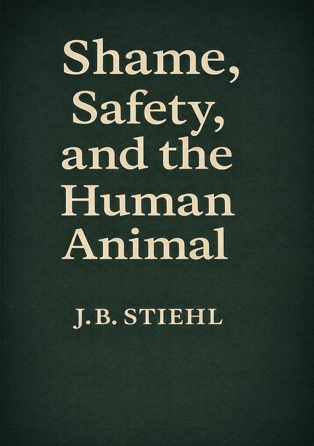 Shame, Safety, and the Human Animal: A Unified Theory of Embodiment, Attachment, and the End of Suffering