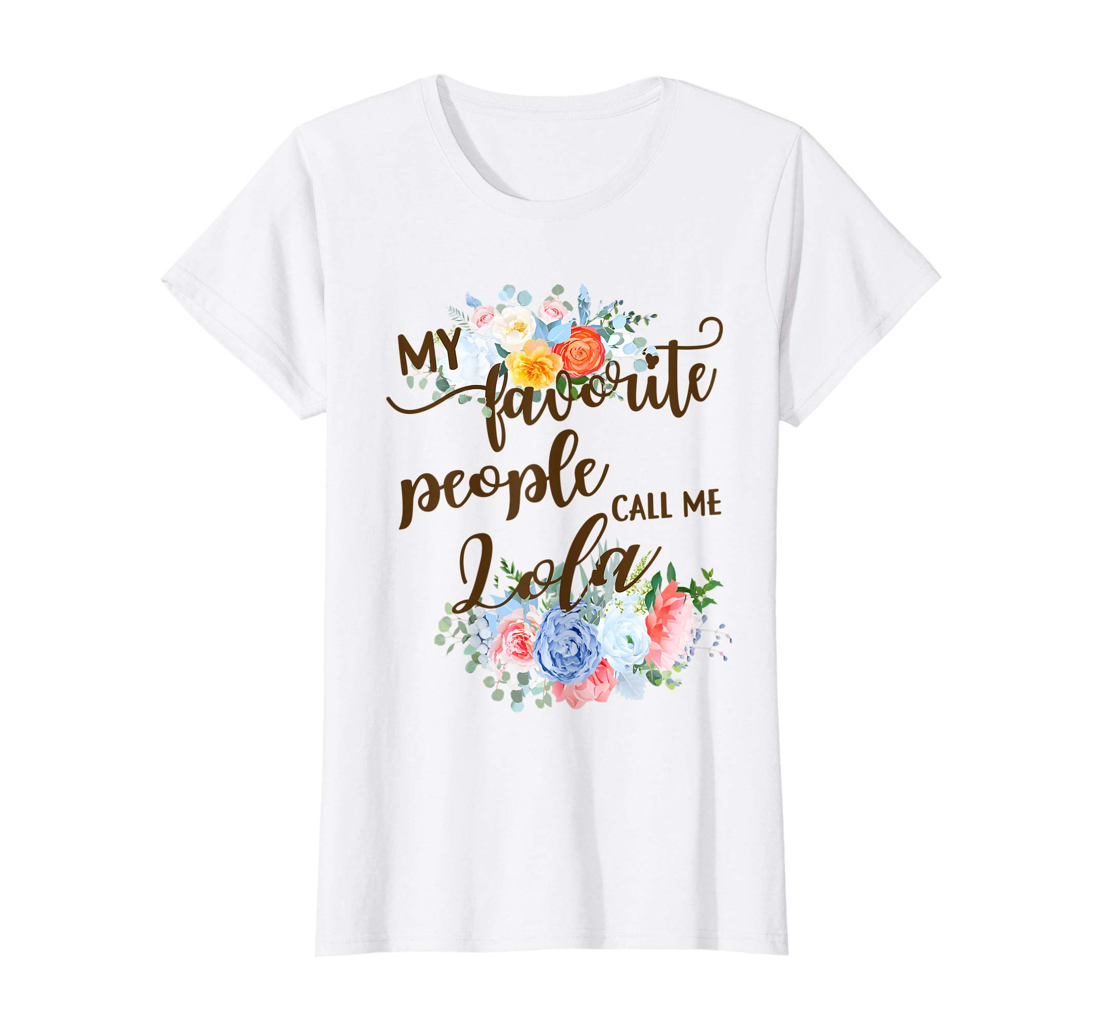 Cute Flower Lola Grandma Shirt Woman GiftsMy Favorite People Call Me Lola Filipino Grandma Mother T-Shirt
