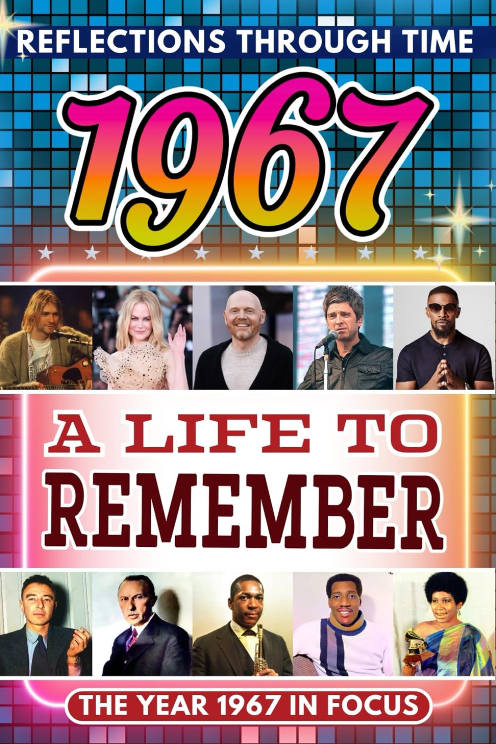 1967 in Focus: A Life to Remember - The Year You Were Born Book: A nostalgic gift packed with trivia, brain games, and events to celebrate birthdays, milestones, and memories