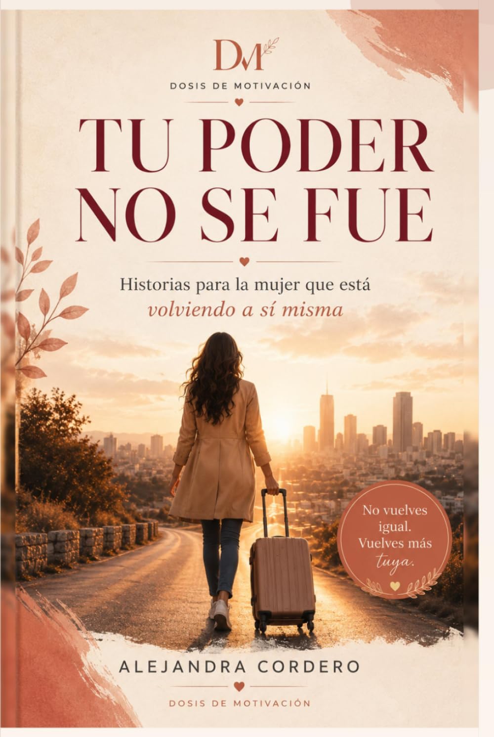 Tu poder no se fue — Edición Especial Tapa Dura: Historias para la mujer que está volviendo a sí misma