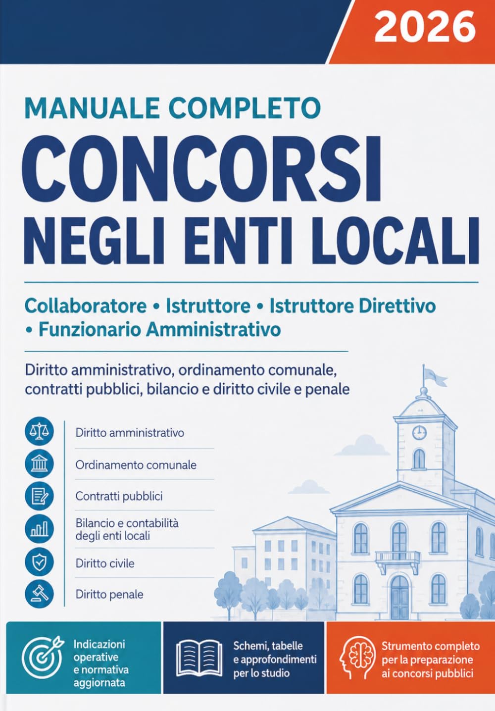 MANUALE COMPLETO CONCORSI NEGLI ENTI LOCALI: Diritto amministrativo, ordinamento comunale, contratti pubblici, bilancio e diritto civile e penale — ... Direttivo, Funzionario (Concorsi Pubblici)