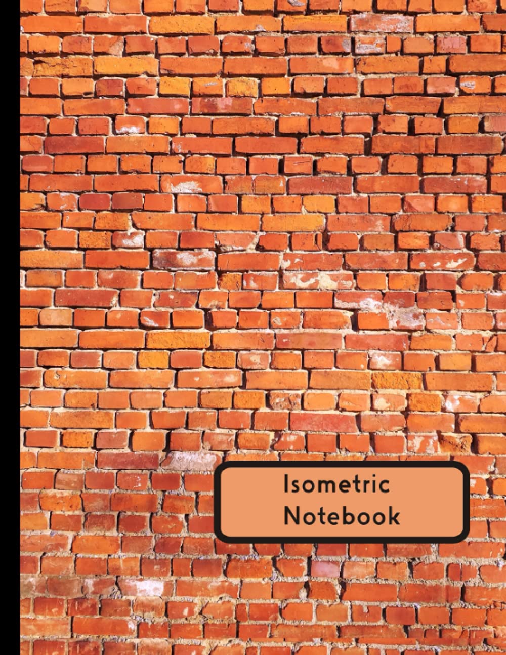 Isometric Notebook: Graph Paper Notebook 8.5 x 11, 120 pages, with Isometric Grid and Red Brick Wall Cover. A valuable tool for Designers, Engineers, Architects! (Notebooks & Journals)