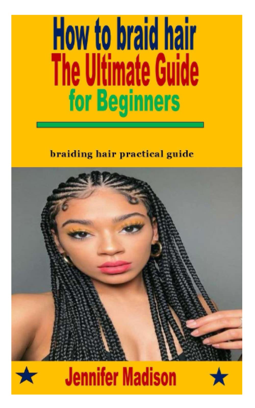 How to braid hair The Ultimate Guide for Beginners: braiding hair practical guide
