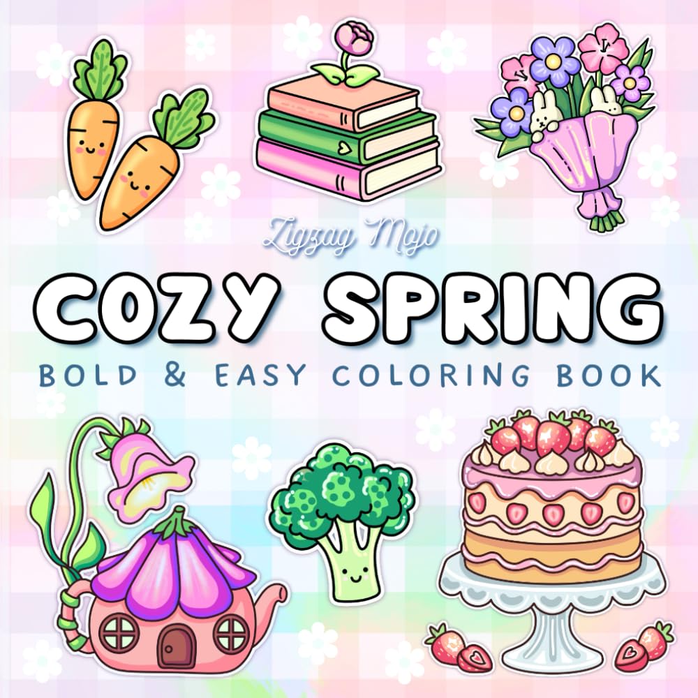 Cozy Spring: Bold and Easy Coloring Book for Adults, Teens & Kids with Comfy Spring Season and Easter Designs For Relaxation