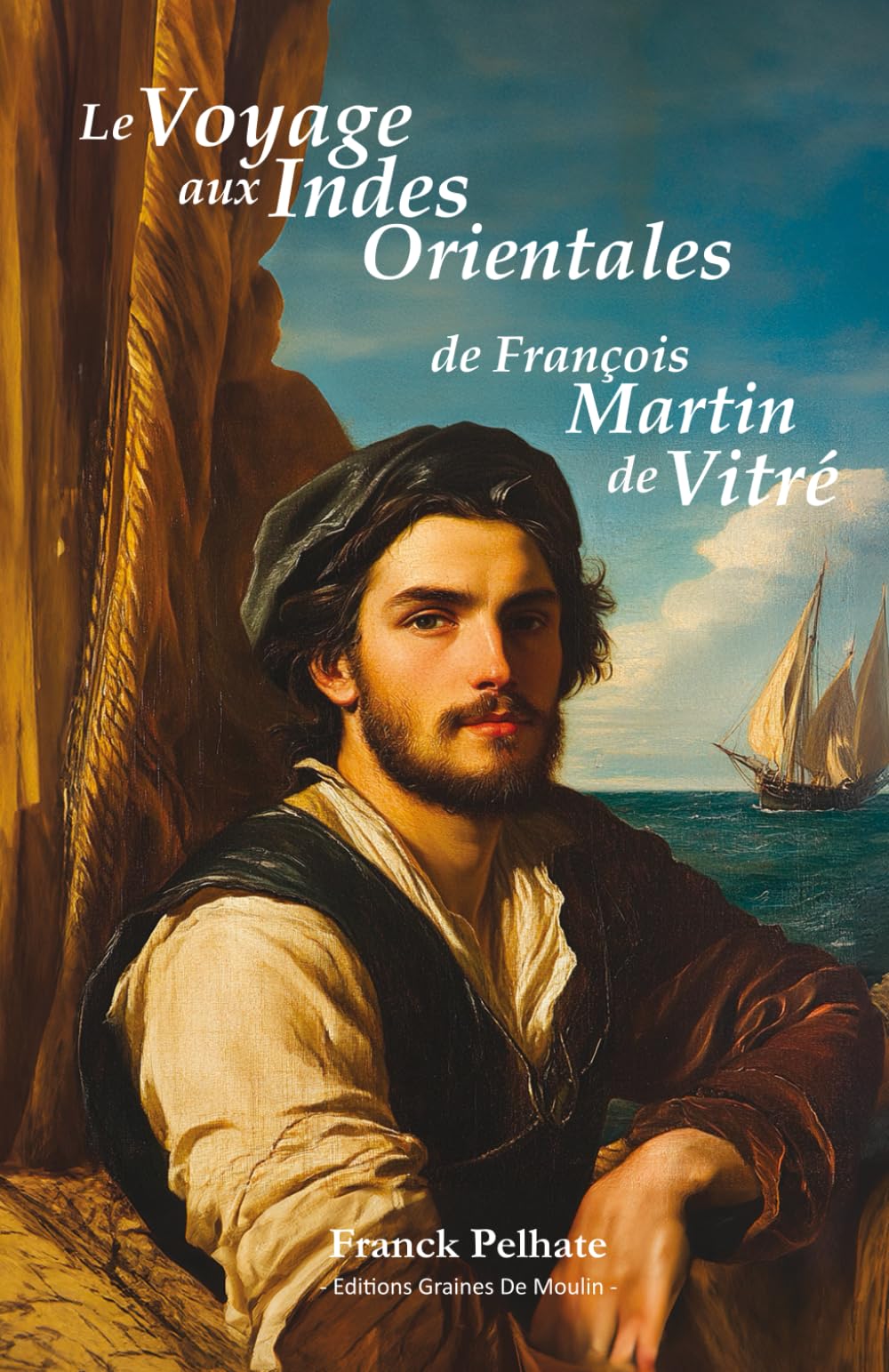 Le voyage aux Indes orientales de François Martin de Vitré