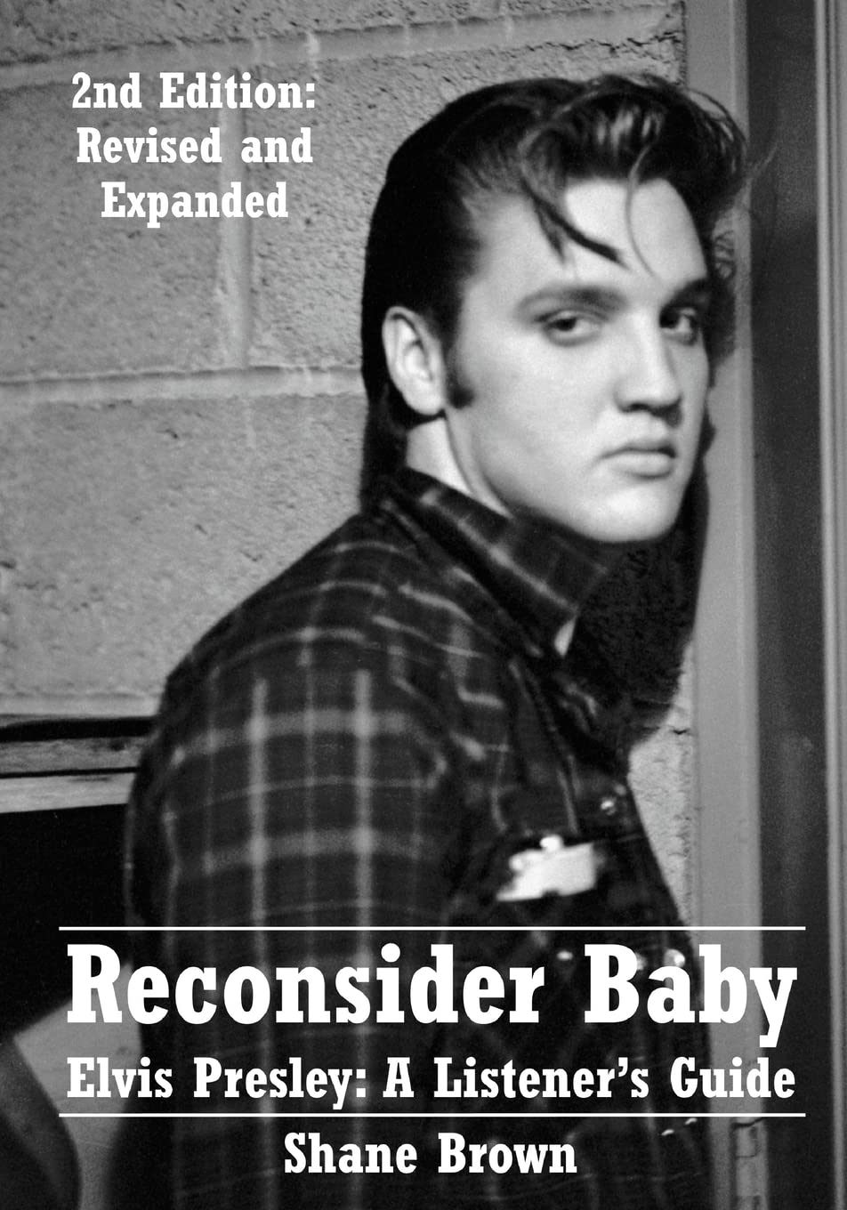 Reconsider Baby. Elvis Presley: A Listener's Guide: 2nd Edition. Revised and Expanded (Listener's Guides)