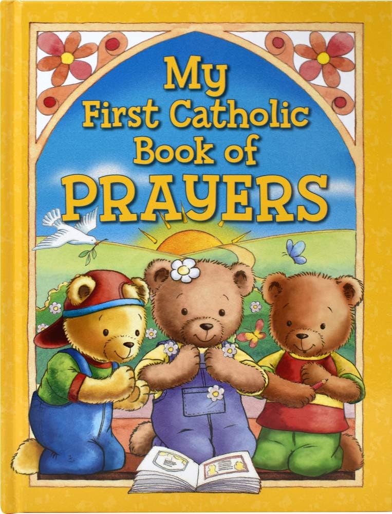 My First Catholic Book of Prayers Hardcover โ Illustrated, 1 Jan. 2015