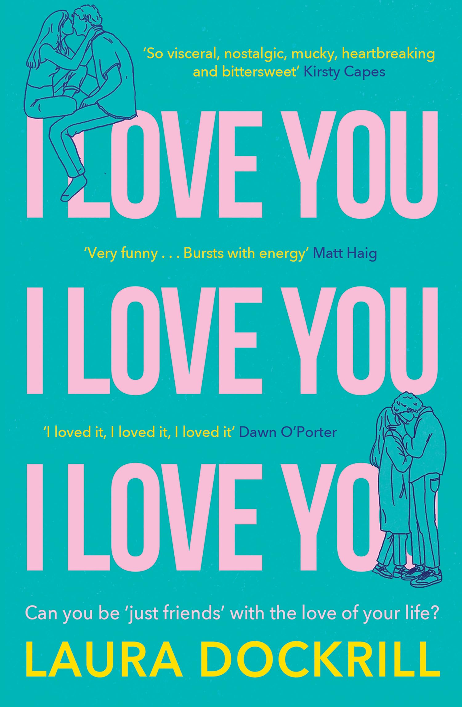 I Love You, I Love You, I Love You: The hilariously funny,... - Dockrill, Laura