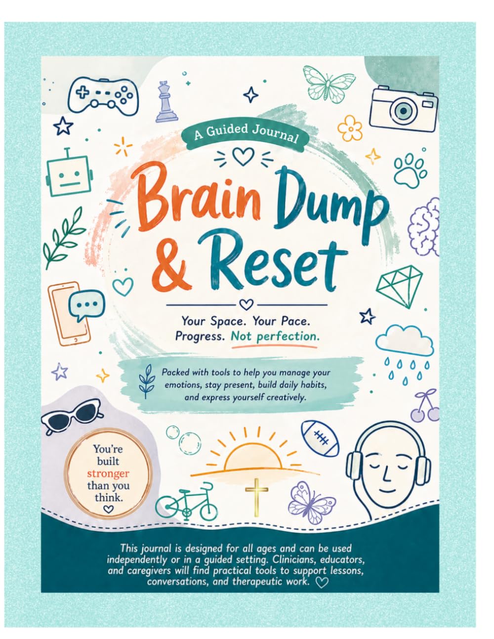 Brain Dump Reset Guided Journal: Your Space, Your Pace, Your Progress. Not Perfection