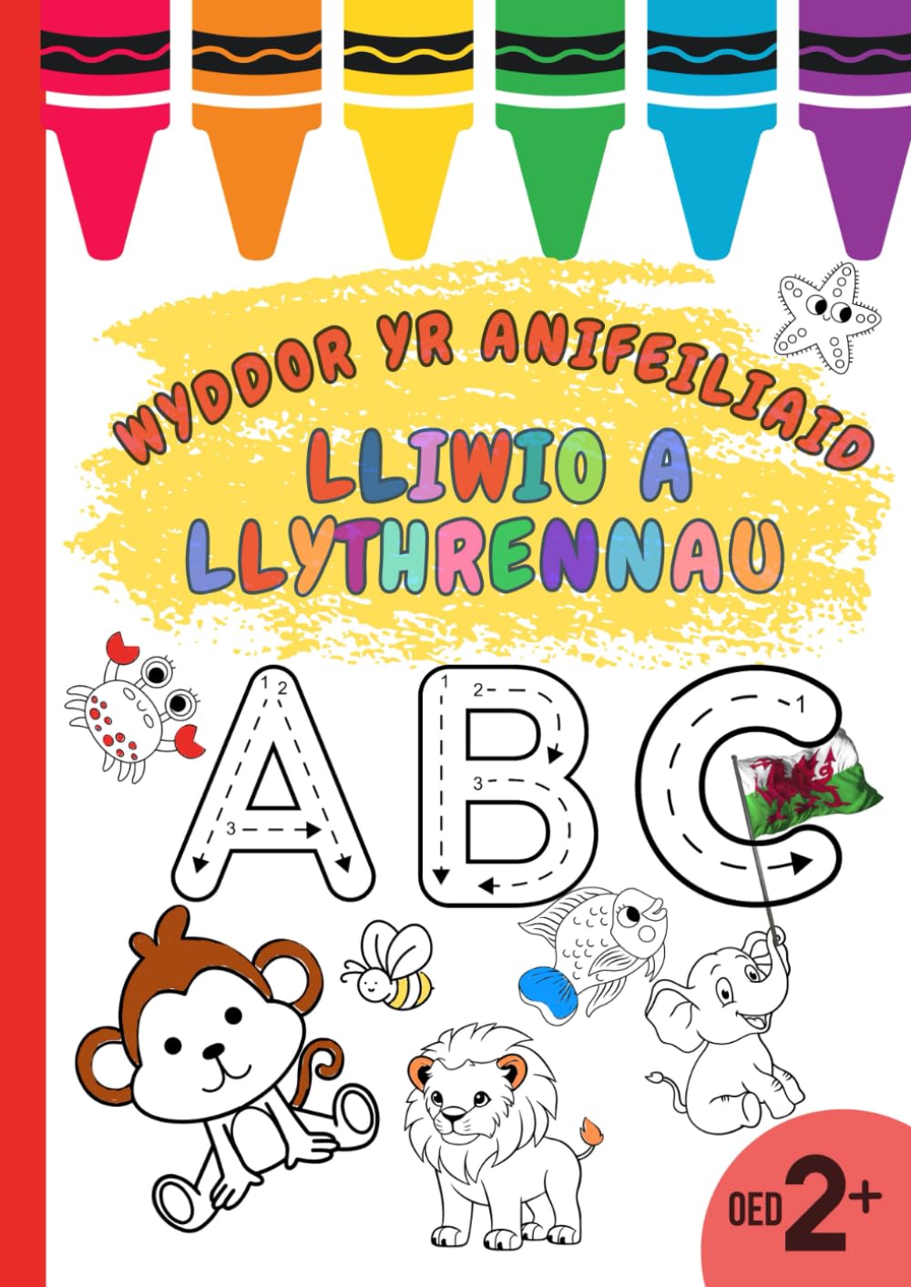 WYDDOR YR ANIFEILIAID LIWIO A LLYTHRENNAU Welsh animal alphabet, colouring, letter practice and learning: ABC tracing activities for toddlers welsh education