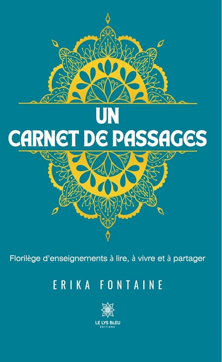 Un carnet de passages: Florilège d’enseignements à lire, à vivre et à partager (French Edition)
