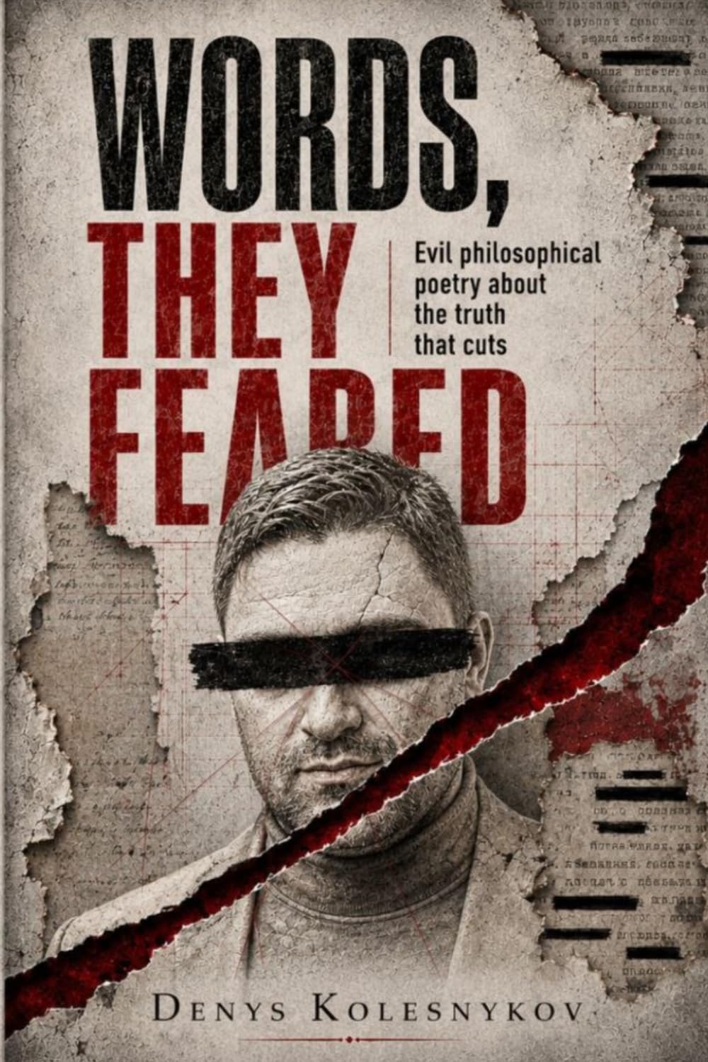 Words, They Feared: Evil philosophical poetry about the truth that cuts