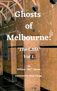 Ghosts of Melbourne: “The CBD.” Vol 1.