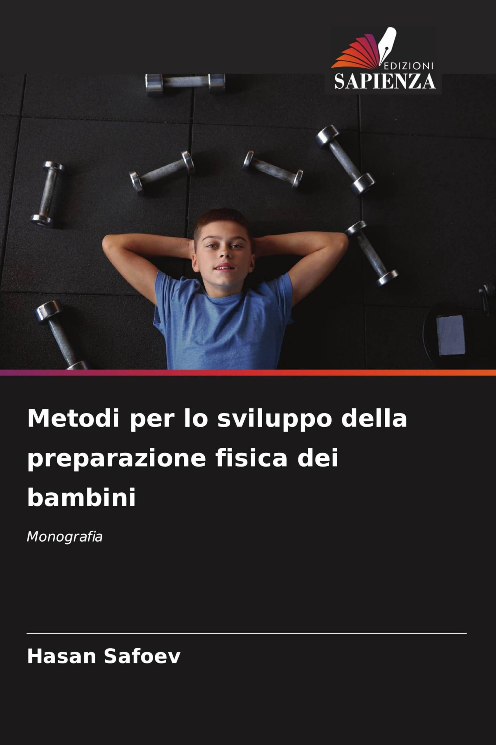 Metodi per lo sviluppo della preparazione fisica dei bambini: Monografia