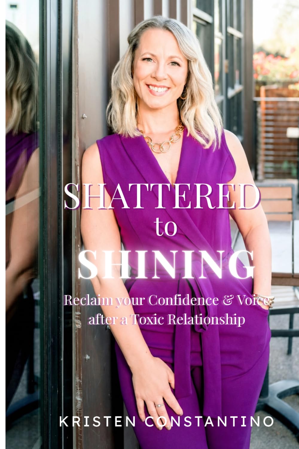 Shattered to Shining: Reclaim Your Confidence & Voice After a Toxic Relationship