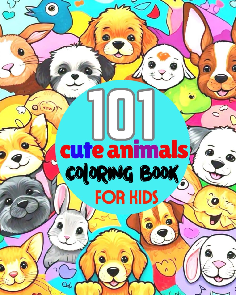 101 Cute Animal Coloring Book for Kids Age 4-8: Wild Animal Book For Kids Coloring Fun And Awesome Facts