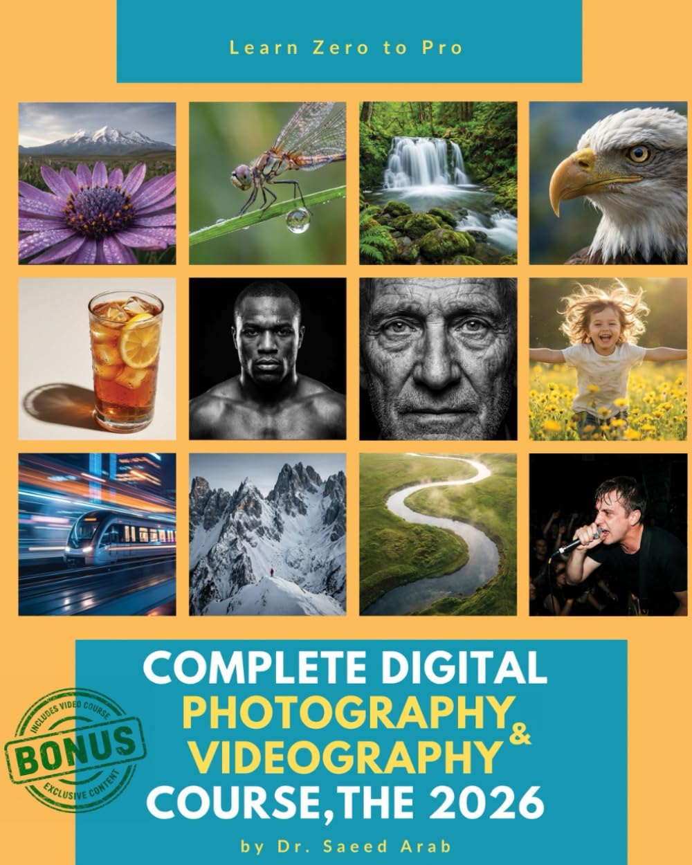 The 2026 Complete Digital Photography & Videography Course: A Step-by-Step Visual Guide to Mastering Mirrorless & DSLR Cameras, Composition, and AI ... & Videography ) with Camera & Phone)