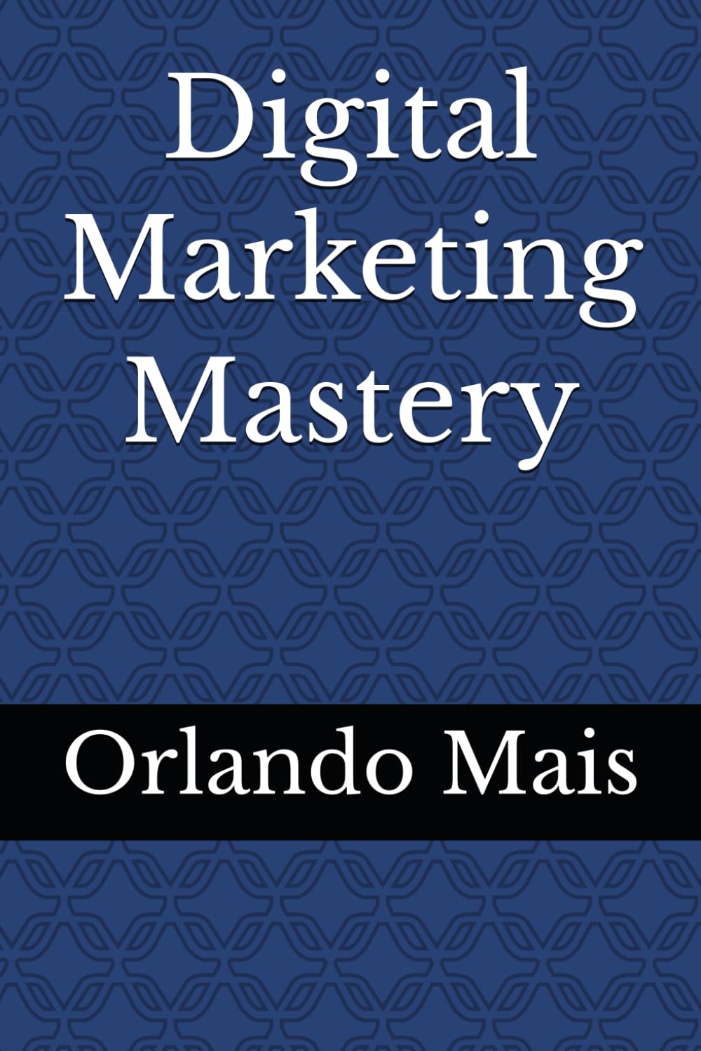 Digital Marketing Mastery