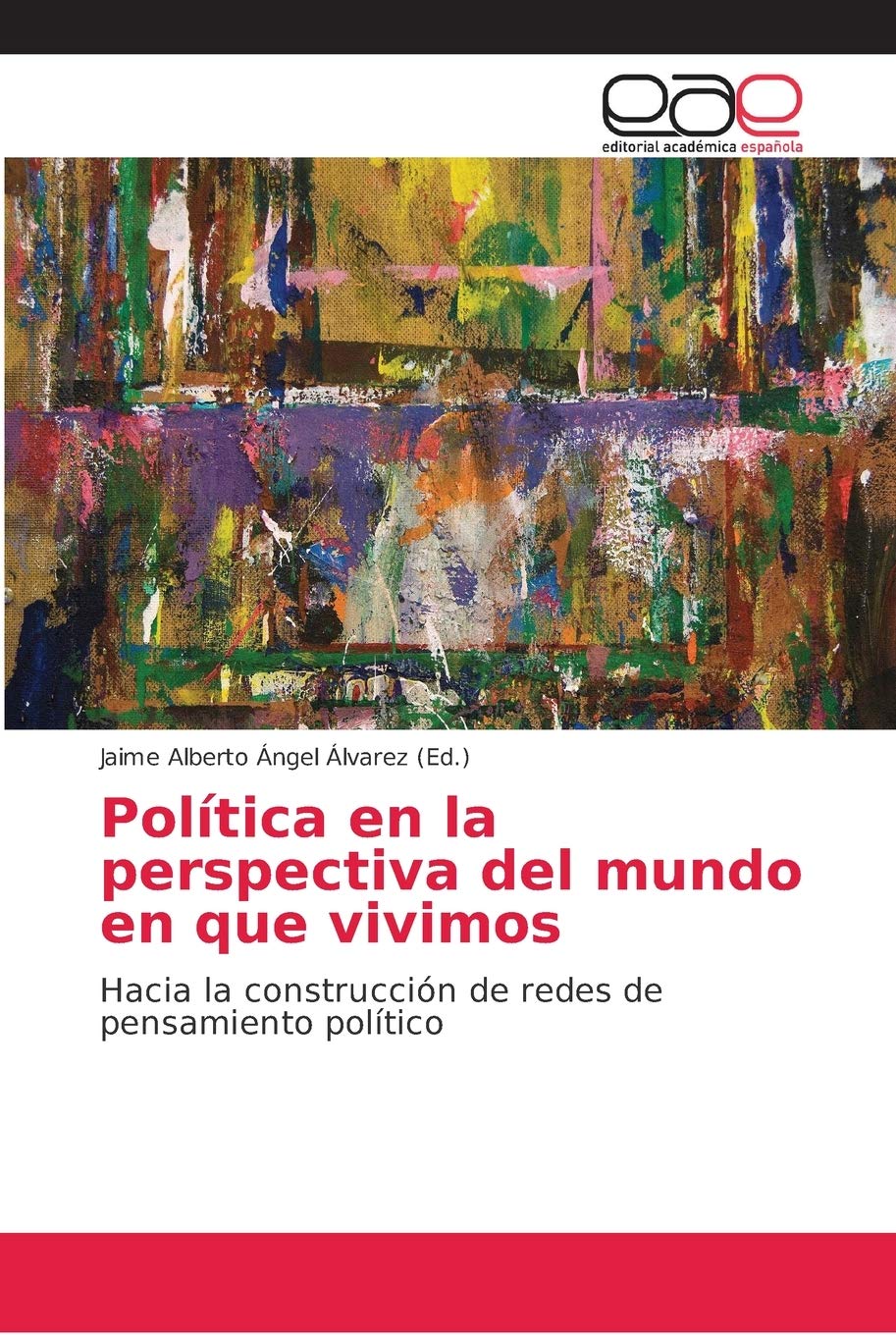 Política en la perspectiva del mundo en que vivimos: Hacia la construcción de redes de pensamiento político
