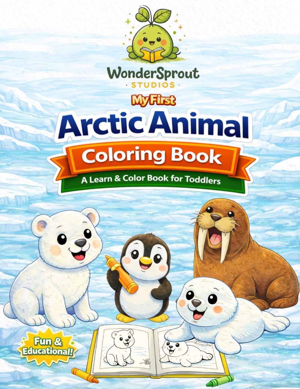 My First Arctic Animal Coloring Book: A Learn & Color Activity Book for Toddlers and Preschoolers (My First Color & Learn Collection)