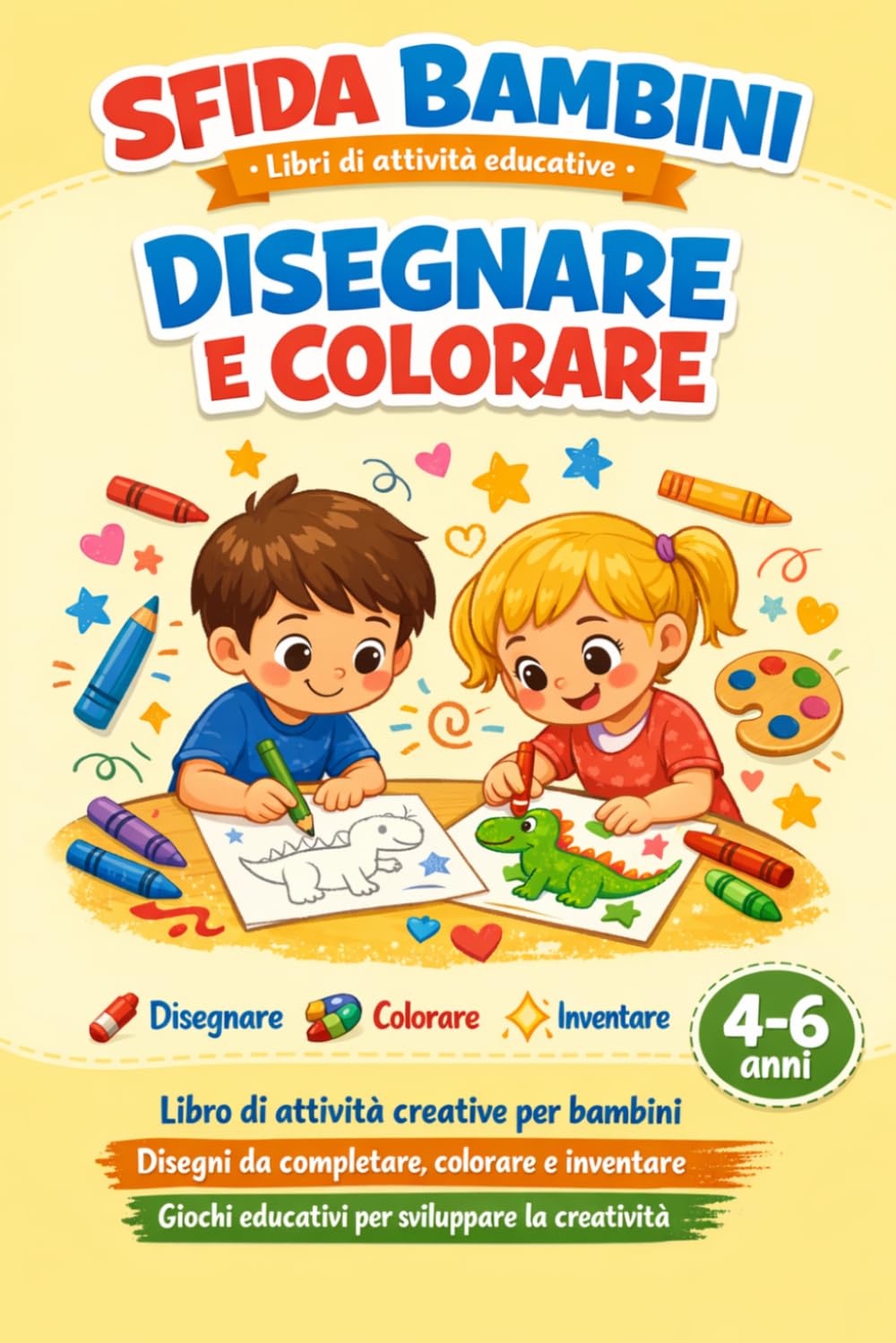 Sfida Bambini – Disegnare e Colorare: Libro di attività creative per bambini. Disegni da completare, colorare e inventare. Giochi educativi per sviluppare la creatività (4-6 anni)
