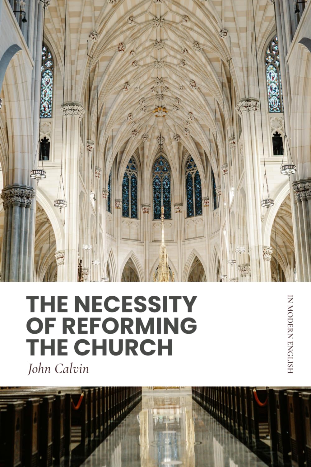 The Necessity of Reforming the Church: Modern, Updated Translation (Easy to Read)