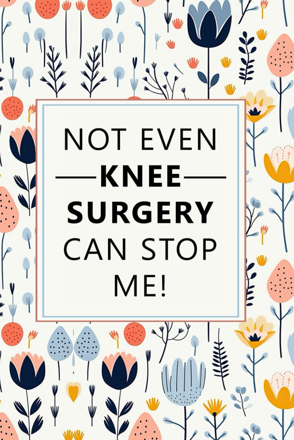 Knee Surgery Recovery Tracker Journal for Women: Surgery Recovery Gift for Women - Post Surgery Survivor - After Surgery Gifts - Speedy Recovery Logbook - 155 Pages Wide Ruled 6x9 Inches Paperback