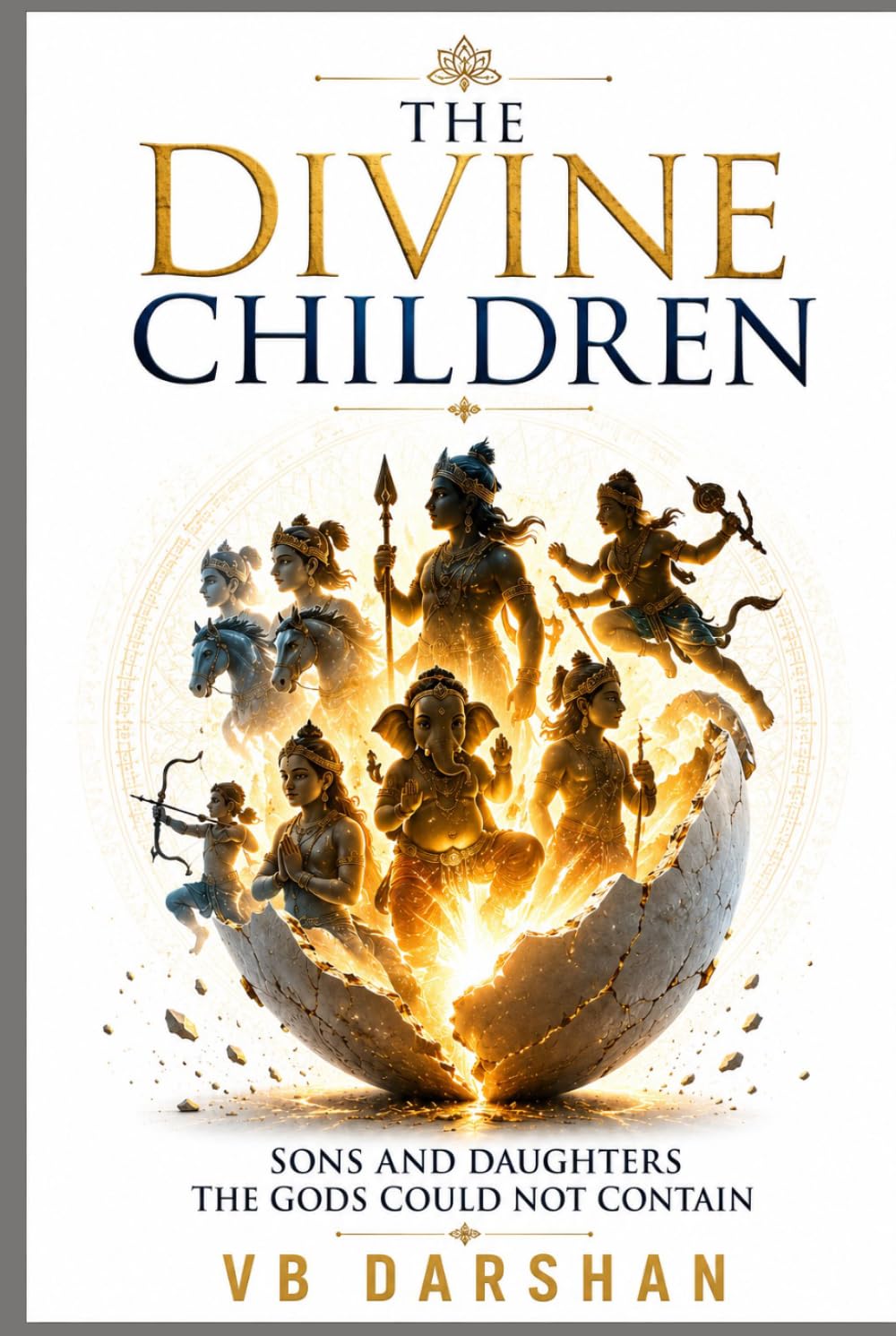 THE DIVINE CHILDREN: Sons and Daughters, the Gods Could Not Contain