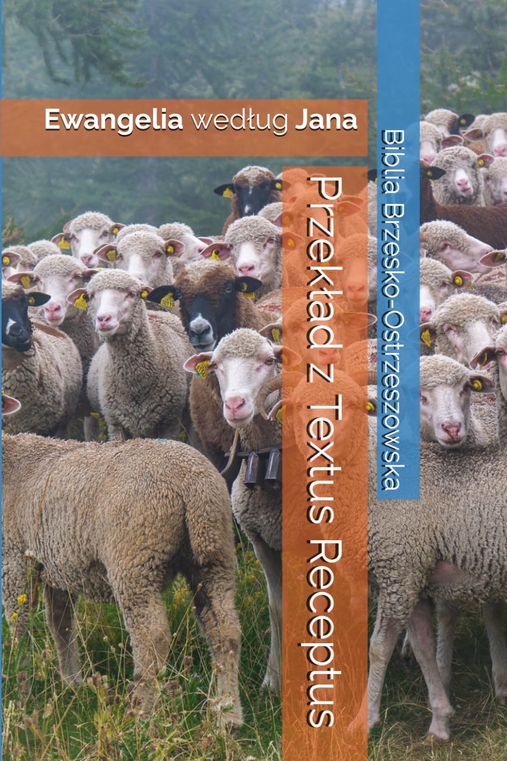 Ewangelia według Jana: Przekład z Textus Receptus: Biblia Brzesko-Ostrzeszowska