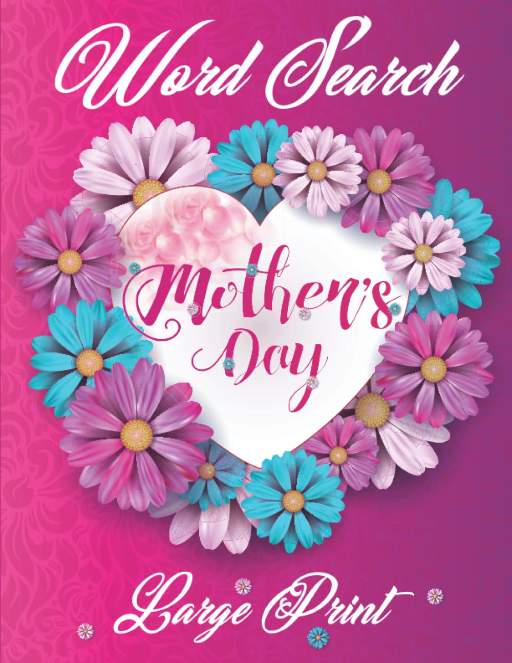 Mothers Day Word Search Puzzle Book: Large Print