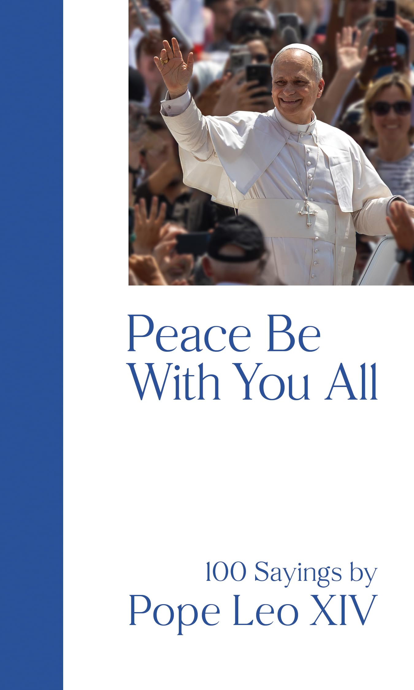 Peace Be with You All: 100 Sayings by Pope Leo XIV