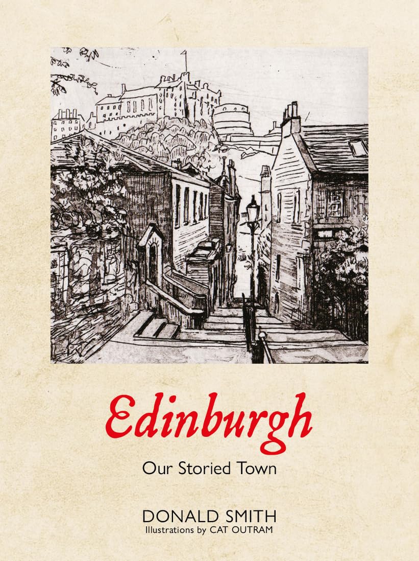 Edinburgh Our Storied Town by Donald Smith (Paperback Book)