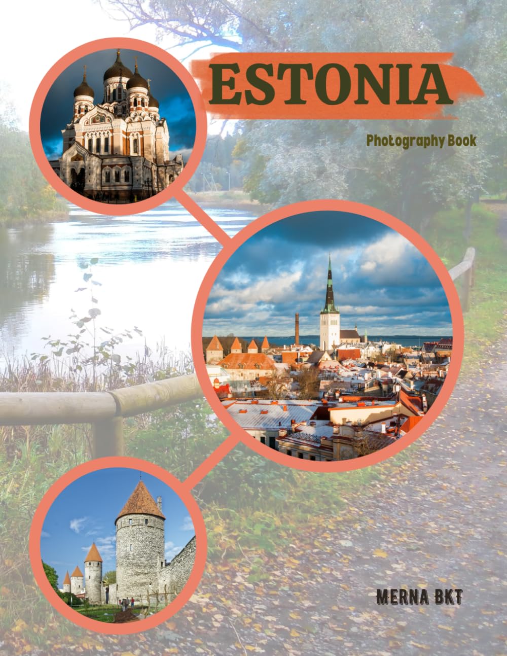 ESTONIA: Great High Quality Pictures About An Amazing Country in Europe ,To Travel And Enjoy This Amazing Country,40 Full Colored Pages,8.5X11 Inches