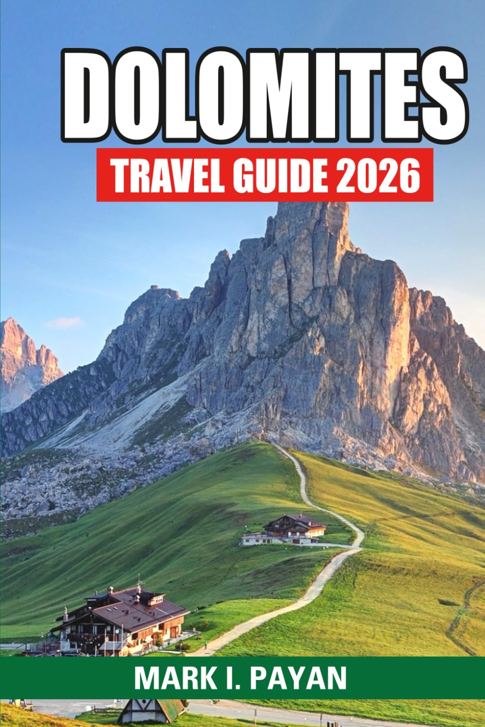 Dolomites Travel Guide 2026: Epic Hiking Routes, Scenic Lakes, Winter Escapes & Hidden Gems for Every Season in Northern Italy’s UNESCO Mountain Paradise