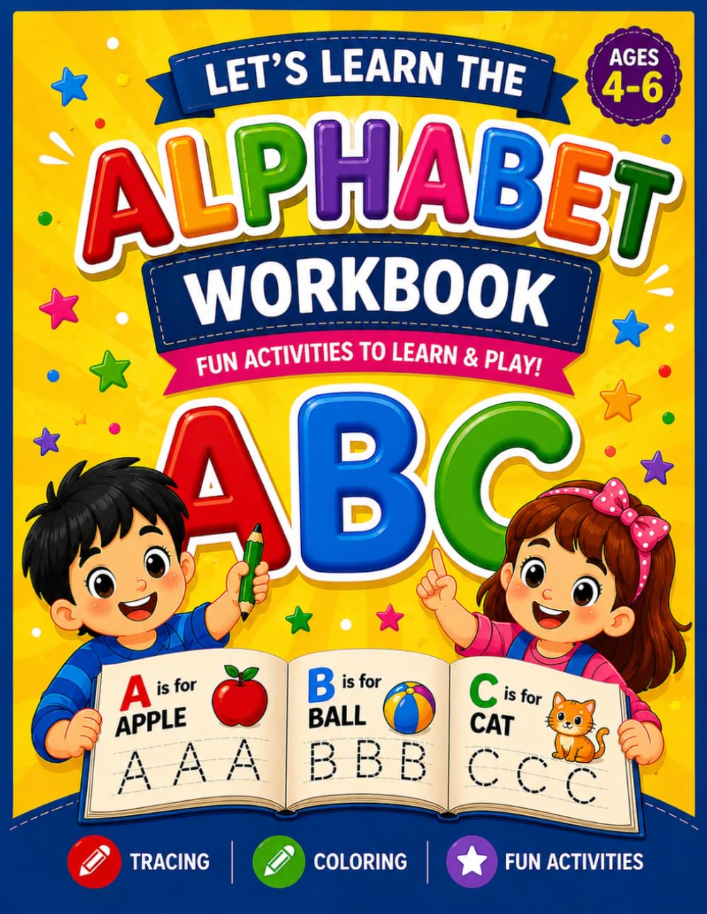 Let’s Learn the Alphabet Workbook: Fun Activities for Kids Ages 4–6: Tracing, Coloring & Early Learning