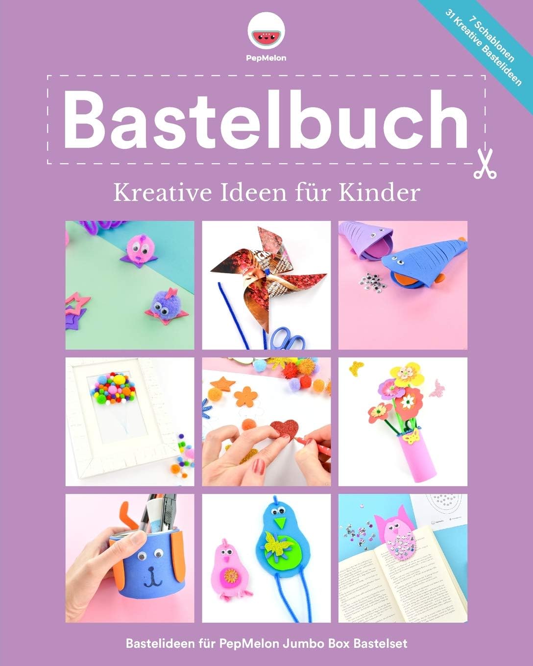 Bastelbuch Kreative Ideen für Kinder: Kreative Bastelideen, die Kinder und Erwachsene mit dem PepMelon Jumbo Box Bastelset zusammen basteln können.: 1 (Jumbo Box Original)