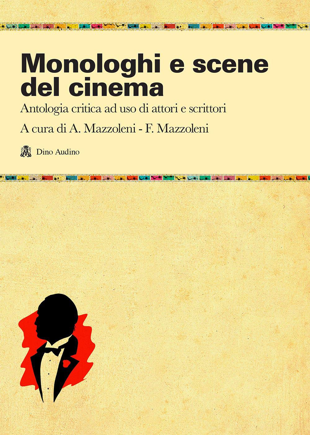 Monologhi E Scene Del Cinema. Antologia Critica Ad Uso Di Attori E Scrittori - 4