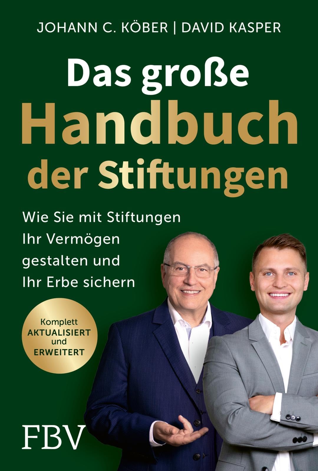 Das große Handbuch der Stiftungen: Wie Sie mit Stiftungen Ihr Vermögen gestalten und Ihr Erbe sichern | 7., komplett überarbeitete Auflage. Mit neuen Änderungen und Kryptowährungen