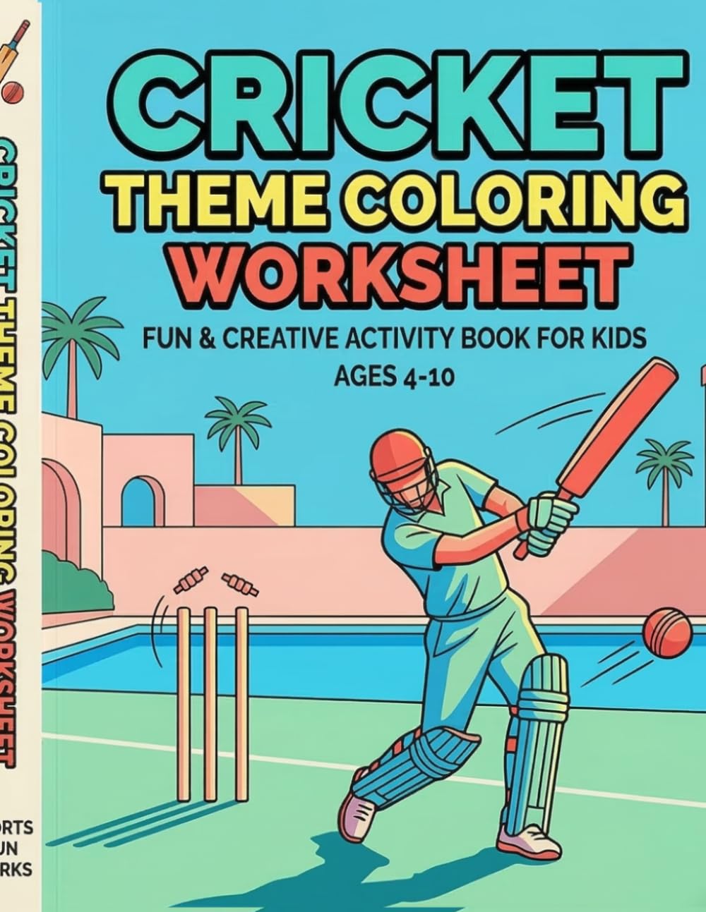 Cricket Coloring Book for Kids: 50 High-Action Illustrations of Batsmen, Bowlers, and Gully Cricket | Sports Activity Book for Young Cricket Fans and Future Stars