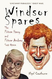 Windsor Spares: The Prince Harry and Prince Andrew's Soap Opera