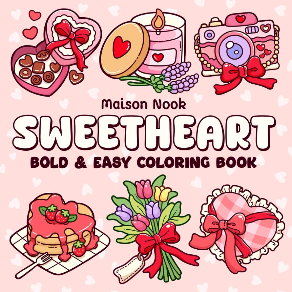 Sweetheart: A Sweet and Simple Coloring Book for Adults and Teens Featuring Bold Love Themes and Heartfelt Valentine’s Day Designs for Relaxation