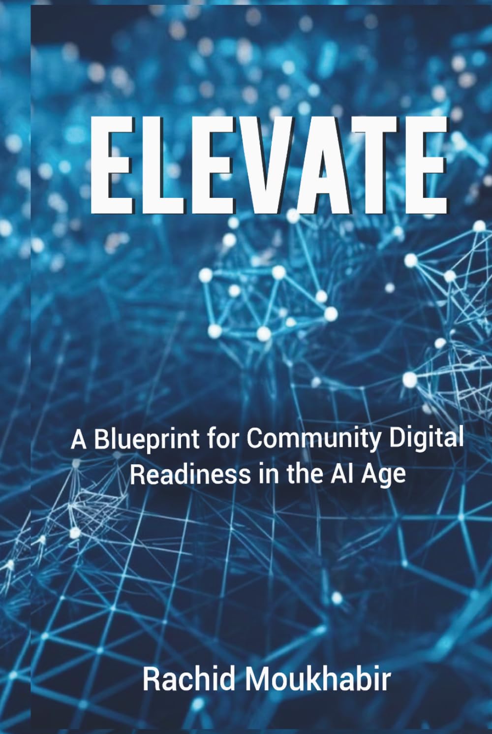 ELEVATE: A Blueprint for Community Digital Readiness in the AI Age